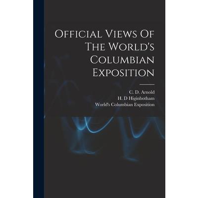 Official Views Of The World's Columbian Exposition