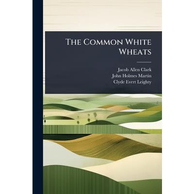 The Common White Wheats The Common White Wheats