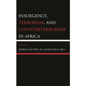 Insurgency, Terrorism, and Counterterrorism in Africa