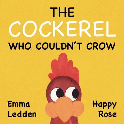 The Cockerel Who Couldn't Crow