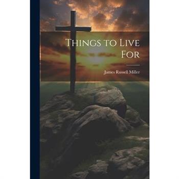 Things to Live For