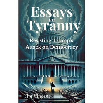 Essays on Tyranny