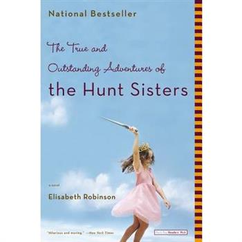 The True And Outstanding Adventures Of The Hunt Sisters
