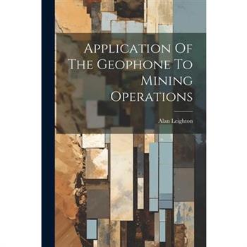 Application Of The Geophone To Mining Operations