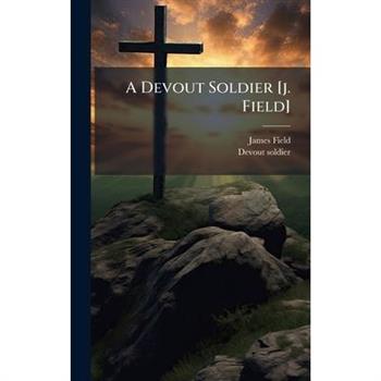 A Devout Soldier [j. Field]