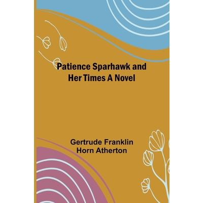 Patience Sparhawk and Her Times A Novel