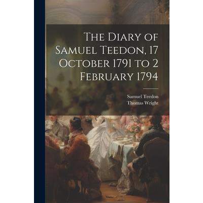 The Diary of Samuel Teedon, 17 October 1791 to 2 February 1794