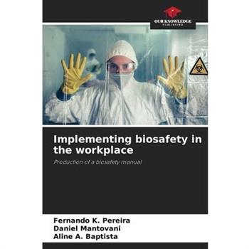 Implementing biosafety in the workplace