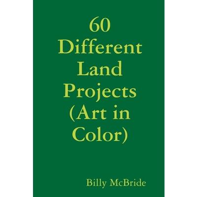 60 Different Land Projects (Art in Color)