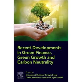 Recent Developments in Green Finance, Green Growth and Carbon Neutrality
