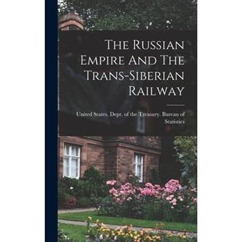 The Russian Empire And The Trans-siberian Railway