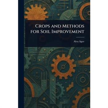 Crops and Methods for Soil Improvement