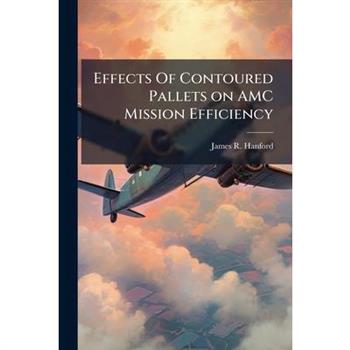 Effects Of Contoured Pallets on AMC Mission Efficiency