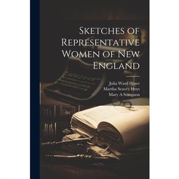 Sketches of Representative Women of New England