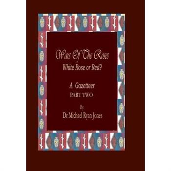 Wars of the Roses A Gazetteer- 2
