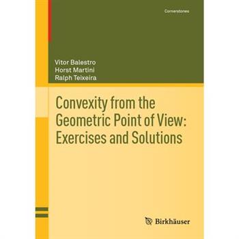 Convexity from the Geometric Point of View: Exercises and Solutions
