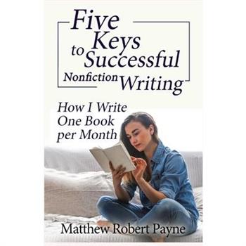 Five Keys to Successful Nonfiction Writing