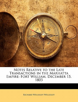 Notes Relative to the Late Transactions in the Marhatta Empire