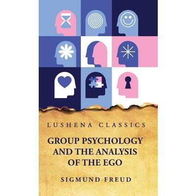 Group Psychology and the Analysis of the Ego