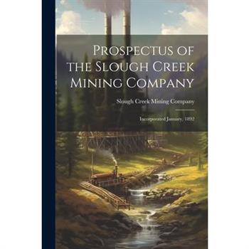 Prospectus of the Slough Creek Mining Company