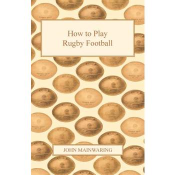 How to Play Rugby Football