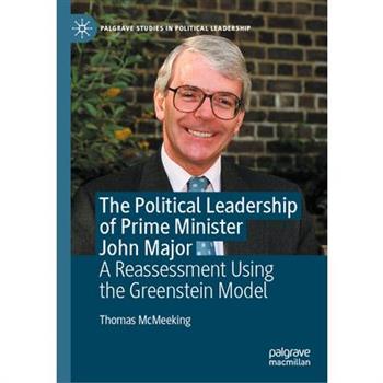 The Political Leadership of Prime Minister John Major