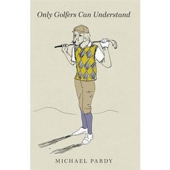 Only Golfers Can Understand