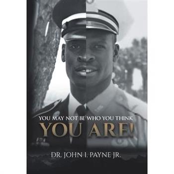 You May Not Be Who You Think You Are!