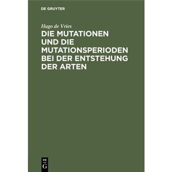 Die Mutationen und die Mutationsperioden bei der Entstehung der Arten