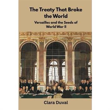 The Treaty That Broke the World