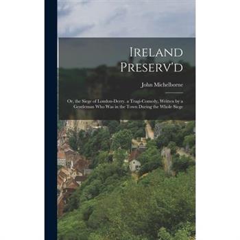 Ireland Preserv'd