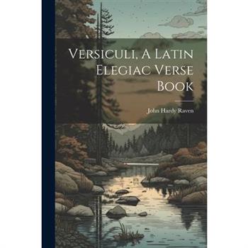Versiculi, A Latin Elegiac Verse Book