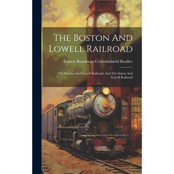 The Boston And Lowell Railroad