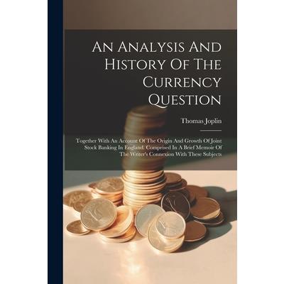 An Analysis And History Of The Currency Question