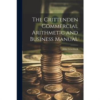 The Crittenden Commercial Arithmetic and Business Manual