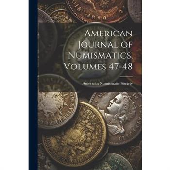 American Journal of Numismatics, Volumes 47-48