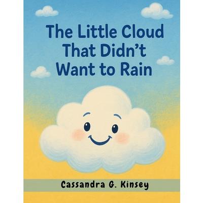 The Little Cloud That Didn't Want to Rain The Little Cloud That Didn't Want to Rain