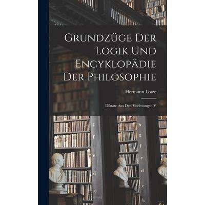 Grundz羹ge der Logik und Encyklop瓣die der Philosophie