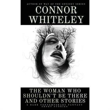 The Woman Who Shouldn't Be There and Other Stories