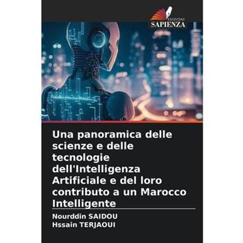 Una panoramica delle scienze e delle tecnologie dell’Intelligenza Artificiale e del loro contributo a un Marocco Intelligente