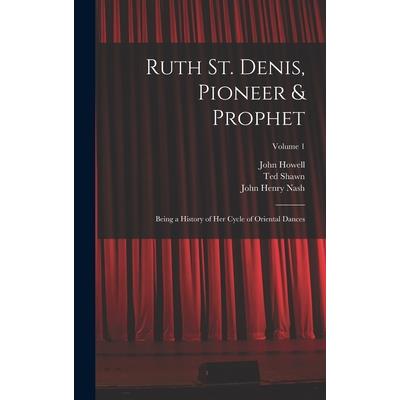 Ruth St. Denis, Pioneer & Prophet
