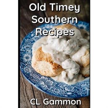 Old Timey Southern Recipes