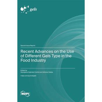 Recent Advances on the Use of Different Gels Type in the Food Industry