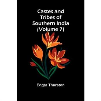 Castes and Tribes of Southern India (Volume 7)