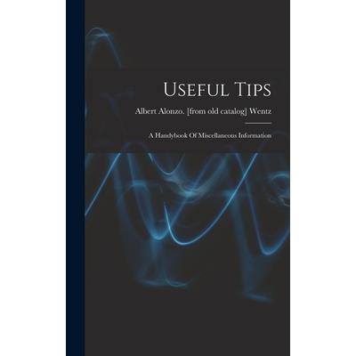 Useful Tips; A Handybook Of Miscellaneous Information