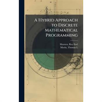 A Hybrid Approach to Discrete Mathematical Programming