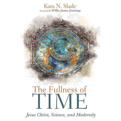 The Fullness of Time