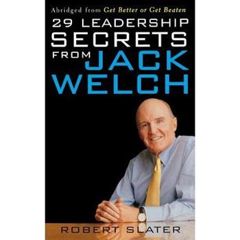29 Leadership Secrets From Jack Welch