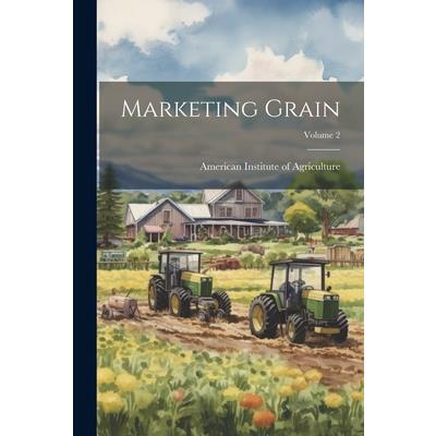 Marketing Grain; Volume 2