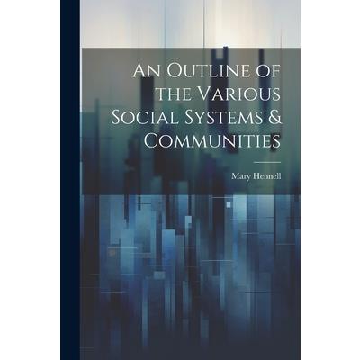 An Outline of the Various Social Systems & Communities